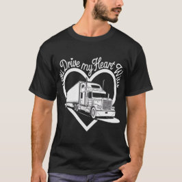 Sie fahren mein Herz wild - Lkw-Fahrer Valentine T-Shirt