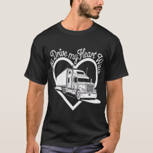Sie fahren mein Herz wild - Lkw-Fahrer Valentine T-Shirt