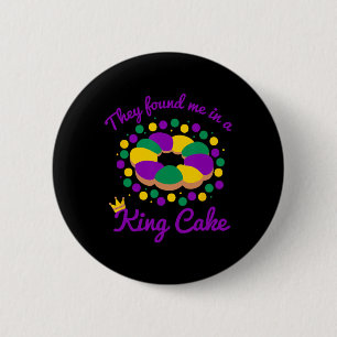Sie fanden mich in einem King Cake Mardi Gras von Button