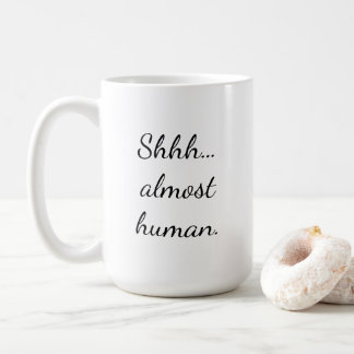 Sie... fast menschlich. kaffeetasse