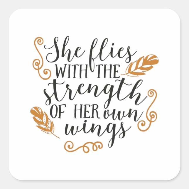 Sie fliegt mit der Kraft ihrer eigenen Flügel Quadratischer Aufkleber (Vorderseite)