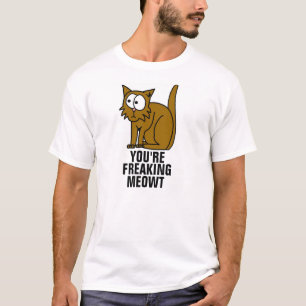 Sie flippen meowt, lustige Katzen-T - Shirts aus