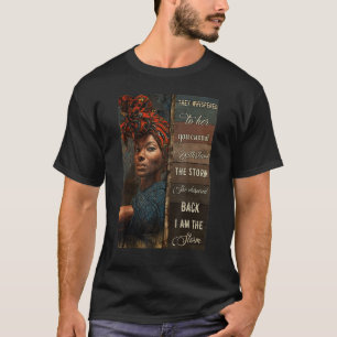 Sie flüsterte zurück, ich bin die Storm African Bl T-Shirt