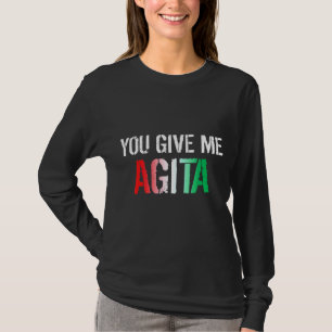 Sie geben mir Agita Kostüm Italienisches Sprichwor T-Shirt