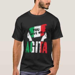 Sie geben mir Agita Spaß Zitat Italienisch Vintag T-Shirt