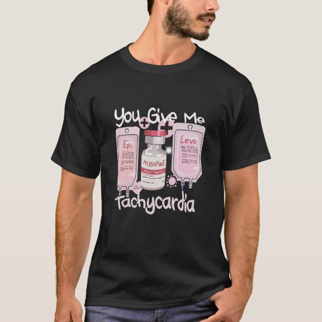 Sie geben mir Tachykardie Nurse Valentineu2019s Da T-Shirt (Vorderseite)