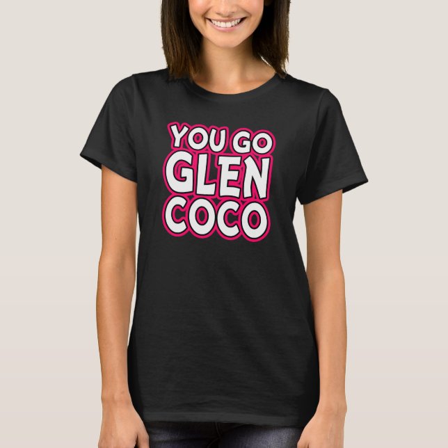 Sie gehen das Shirt der Glencoco-lustigen Frauen (Vorderseite)