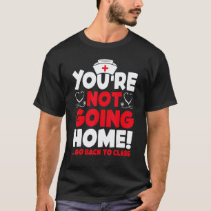 Sie gehen nicht nach Hause, gehen Sie zurück in di T-Shirt