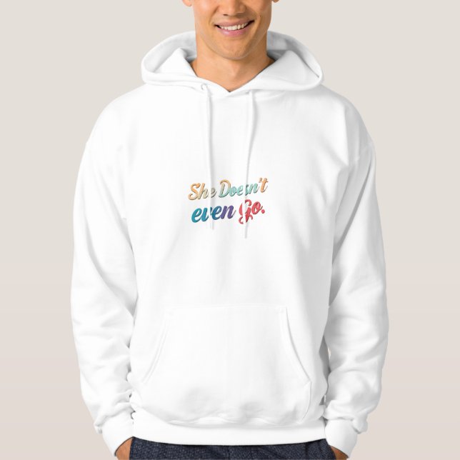 Sie geht nicht einmal hoodie (Vorderseite)