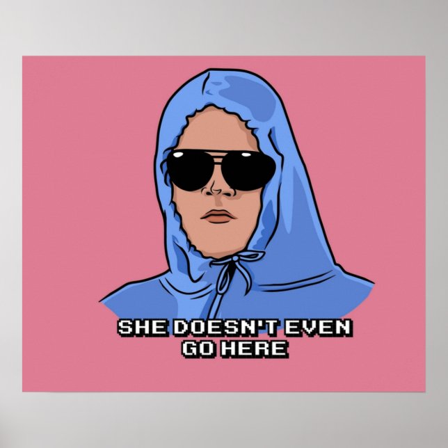 Sie geht noch nicht einmal hierhin poster (Vorne)