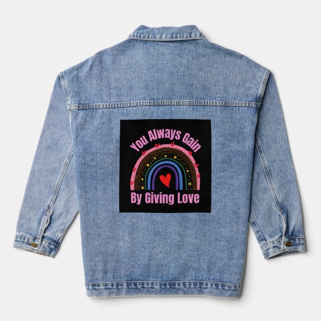 Sie gewinnen immer, indem Sie Liebe geben Jeansjacke (Rückseite)