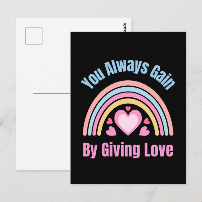 Sie gewinnen immer, indem Sie Liebe geben Postkarte (Vorne/Hinten)