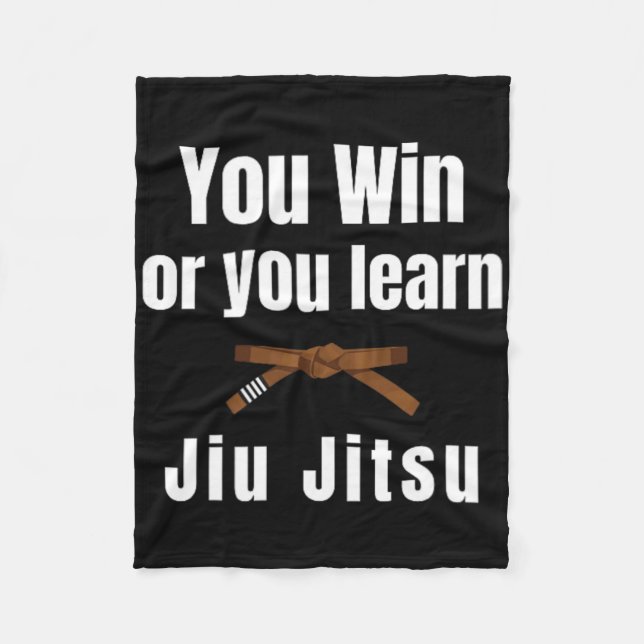 Sie gewinnen oder Sie lernen Jiujitsu Judo Karate  Fleecedecke (Vorderseite)