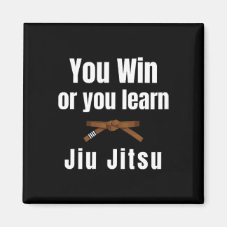 Sie gewinnen oder Sie lernen Jiujitsu Judo Karate Magnet
