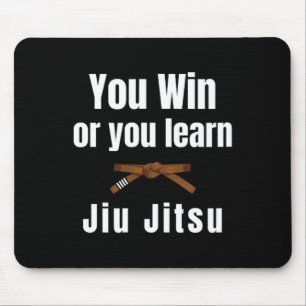 Sie gewinnen oder Sie lernen Jiujitsu Judo Karate  Mousepad