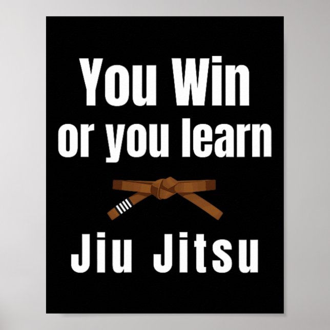 Sie gewinnen oder Sie lernen Jiujitsu Judo Karate  Poster (Vorne)