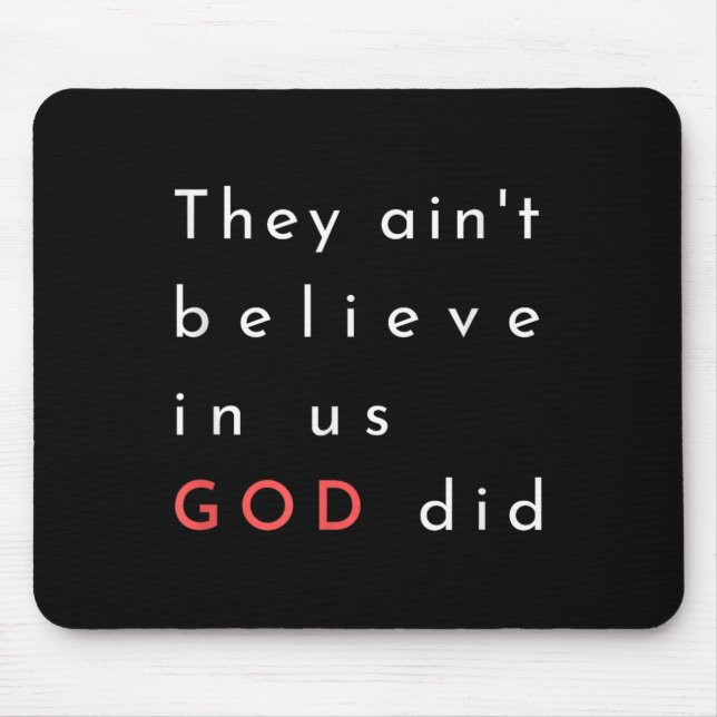 Sie glauben an uns, Gott hat grafische Post zitier Mousepad (Vorne)