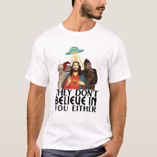 Sie glauben auch nicht an dich, Bigfoot, Jesus T-Shirt