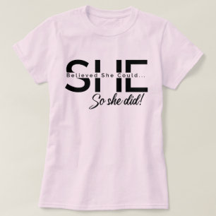 Sie glaubte, dass sie das tun könne T-Shirt