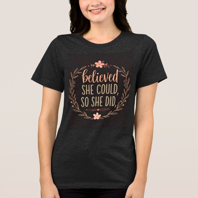 Sie glaubte, dass sie es könnte, also tat sie es - Tri-Blend shirt (Vorderseite)