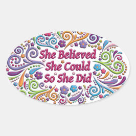 Sie glaubte, dass sie es schaffen könnte, also hef ovaler aufkleber