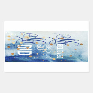 Sie glaubte, dass sie inspirierend Zitat-Kunst Rechteckiger Aufkleber