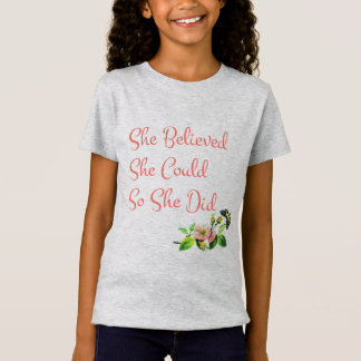 Sie glaubte, dass sie könnte, also sie tat T-Shirt