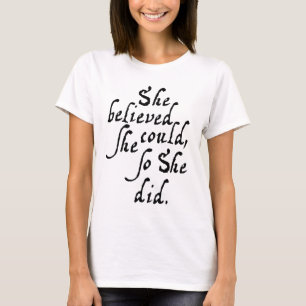 Sie glaubte, dass sie könnte, also sie tat T-Shirt