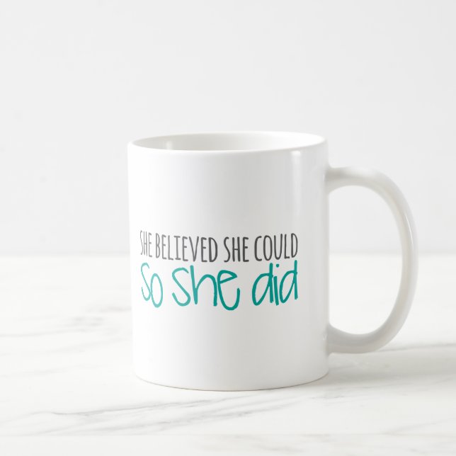 Sie glaubte, dass sie könnte, also sie tat tasse (Rechts)