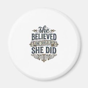Sie glaubte, sie hat Vintage-Motivations-Shirt_1 Magnet