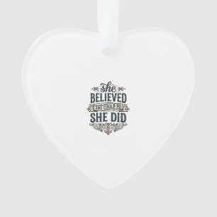 Sie glaubte, sie hat Vintage-Motivations-Shirt_1 Ornament