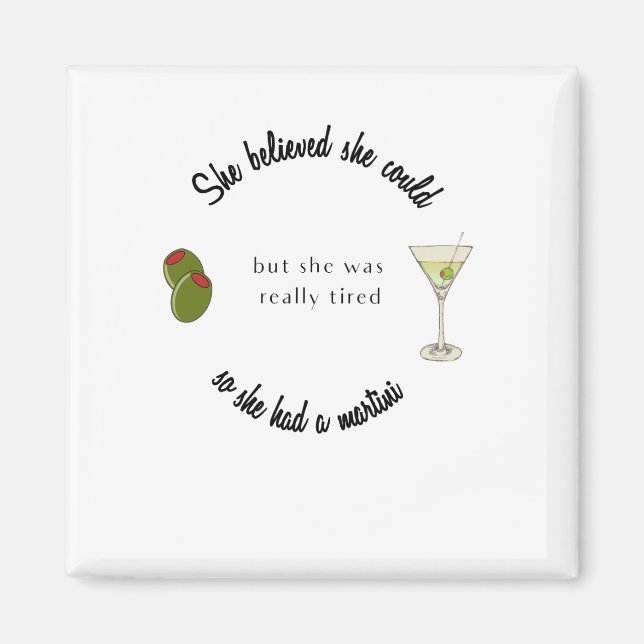 Sie glaubte, sie könne also einen Martini haben Magnet (Vorne)