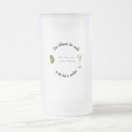 Sie glaubte, sie könne also einen Martini haben Mattglas Bierglas