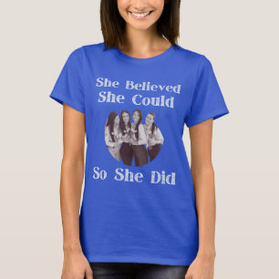 Sie glaubte, sie könne also T - Shirt machen