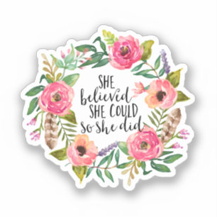 Sie glaubte, sie könne es tun, also glaubte sie aufkleber