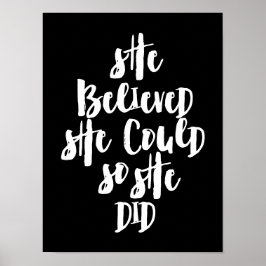 Sie glaubte, sie könne es tun, also glaubte sie poster