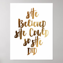 Sie glaubte, sie könne es tun, also glaubte sie poster