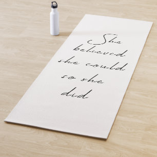 Sie glaubte, sie könne inspirierendes Zitat schrei Yogamatte