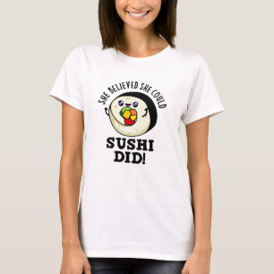 Sie glaubte, sie könne Sushi einen guten Pub mache T-Shirt
