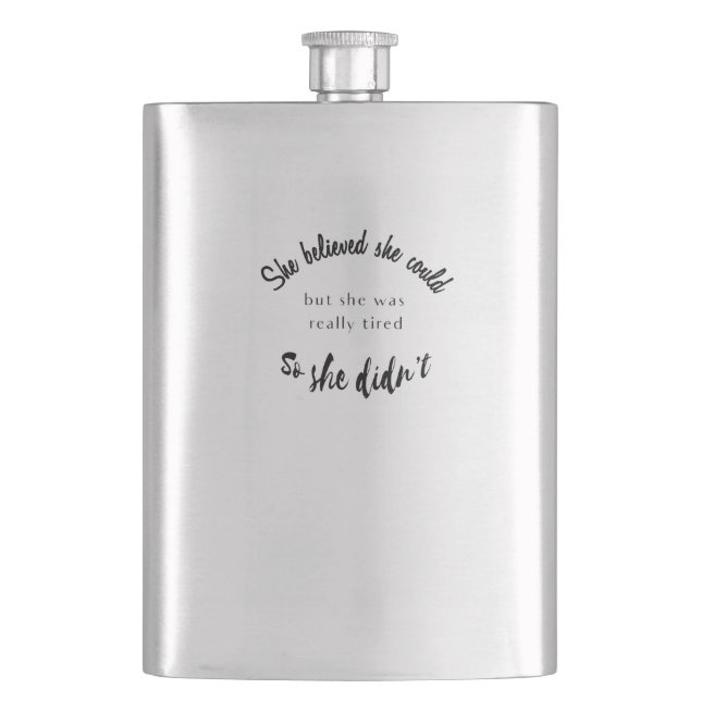 Sie glaubte, sie könnte, aber sie war wirklich müd flachmann (Vorderseite)