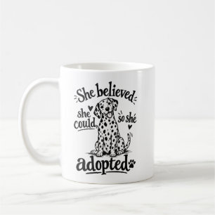 Sie glaubte, sie könnte, also adoptierte sie Tasse