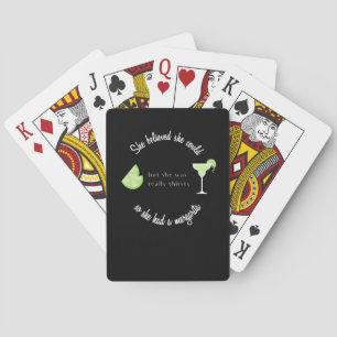 Sie glaubte, sie könnte also eine Margarita haben Spielkarten