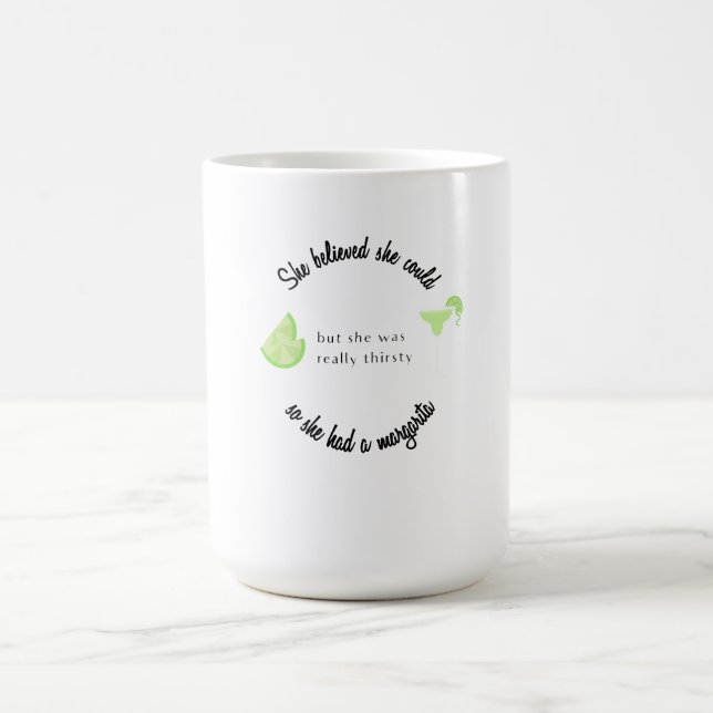 Sie glaubte, sie könnte also eine Margarita haben Verwandlungstasse (Zentrum)