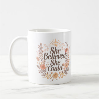 Sie glaubte, sie könnte - Botanische Inspiration Kaffeetasse