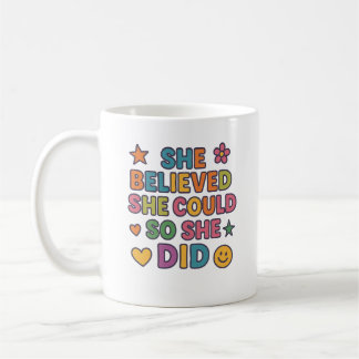 Sie glaubte, sie könnte das tun - inspirierend kaffeetasse