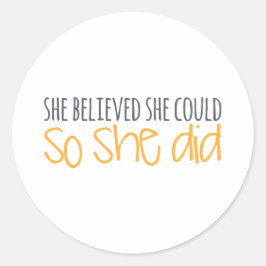 Sie glaubte, sie könnte es, also tat sie es runder aufkleber