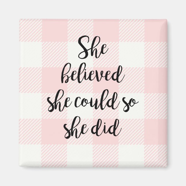 Sie glaubte, sie könnte es, also tat sie rosa Magn Magnet (Vorne)