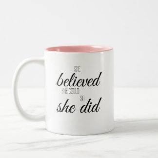 Sie glaubte, sie könnte es schaffen, also tat sie zweifarbige tasse