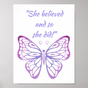 "Sie glaubte und so tat sie es!" Zitat Butterfly Poster