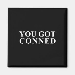 Sie Got Conned Funny Trump Magnet